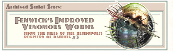 Archived story: Fenwick's Improved Venomous Worms